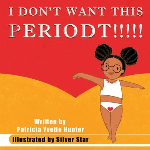 I Don't want This Periodt!!!!! - Paperback