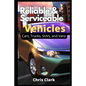 Reliable Serviceable Vehicles: Cars, Trucks, SUVs, and Vans - Paperback