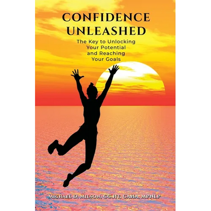 Confidence Unleashed: The Key to Unlocking Your Potential and Reaching Your Goals - Paperback