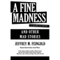 A Fine Madness: A Novella in Stories and Other Mad Stories - Paperback