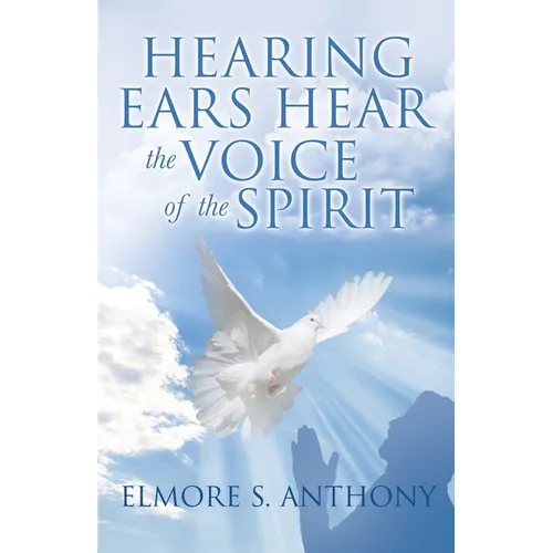 Hearing Ears Hear the Voice of the Spirit - Paperback
