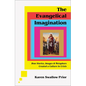 The Evangelical Imagination: How Stories, Images, and Metaphors Created a Culture in Crisis - Hardcover