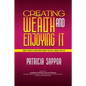 Creating Wealth and Enjoying It: Simple Things to Know About Money That Will Change Your Life - Paperback