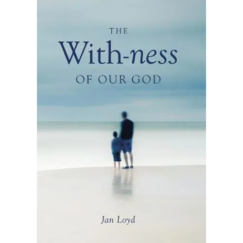 The With-ness of our God: Relationship in Every Dimension - Hardcover