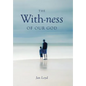 The With-ness of our God: Relationship in Every Dimension - Hardcover