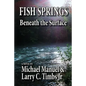 Fish Springs: Beneath the Surface - Paperback