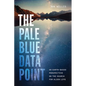 The Pale Blue Data Point: An Earth-Based Perspective on the Search for Alien Life - Hardcover