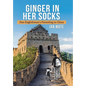 Ginger in Her Socks: One Englishman's Parenting in China - Hardcover
