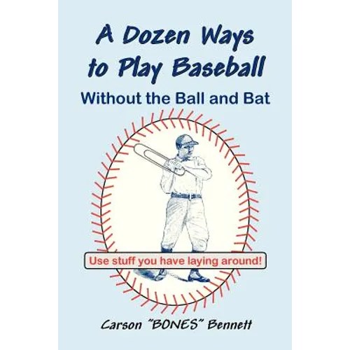 A Dozen Ways To Play Baseball Without the Ball and Bat - Paperback