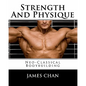 Strength And Physique: Neo-Classical Bodybuilding - Paperback