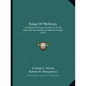 Songs Of Wellesley: A Collection Of Songs For The Use Of The Glee Club And Students Of Wellesley College (1897) - Paperback
