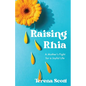 Raising Rhia: A Mother's Fight for a Joyful Life - Paperback