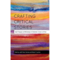 Crafting Critical Stories: Toward Pedagogies and Methodologies of Collaboration, Inclusion, and Voice - Paperback