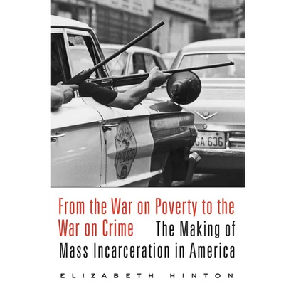 From the War on Poverty to the War on Crime: The Making of Mass Incarceration in America - Paperback