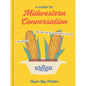 A Guide to Midwestern Conversation - Hardcover