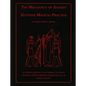 The Mechanics of Ancient Egyptian Magical Practice - Paperback