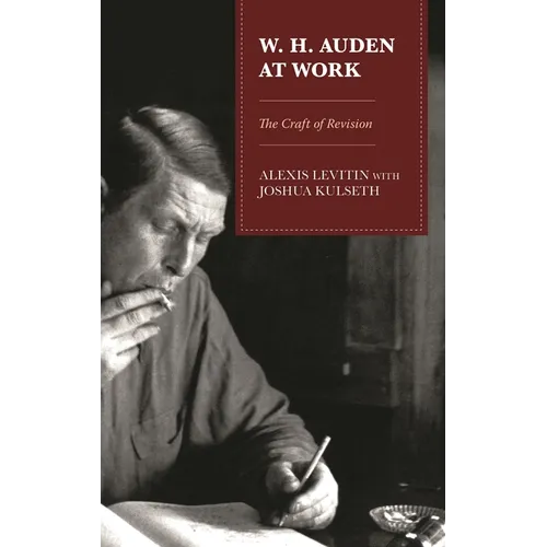 W. H. Auden at Work: The Craft of Revision - Hardcover