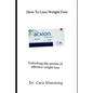 How To Lose Weight Fast: Unlocking the secrets of effective weight loss - Paperback