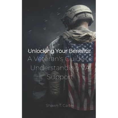 Unlocking Your Benefits: A Veteran's Guide to Understanding VA Support - Paperback
