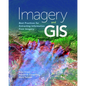 Imagery and GIS: Best Practices for Extracting Information from Imagery - Paperback
