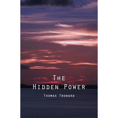 The Hidden Power: And Other Papers On Mental Science - Paperback