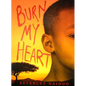 Burn My Heart - Hardcover