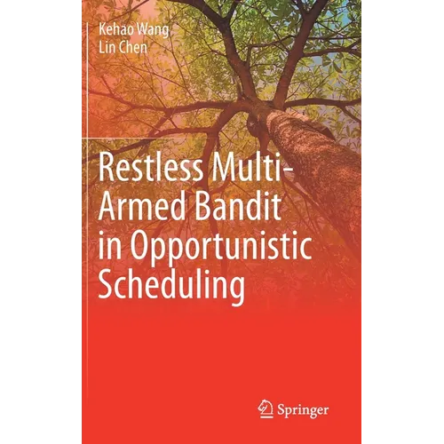 Restless Multi-Armed Bandit in Opportunistic Scheduling - Hardcover