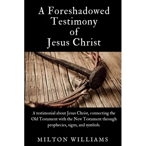 A Foreshadowed Testimony of Jesus Christ - Paperback