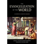 The Evangelization of the World:: A History of Christian Missions - Paperback