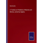 A Treatise on Problems of Maxima and Minima, solved by Algebra - Paperback