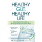 Healthy Gut, Healthy Life: A Scientifically Proven Plan to Reverse Disease & Chronic Illness - Paperback