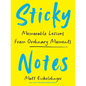 Sticky Notes: Memorable Lessons from Ordinary Moments - Hardcover