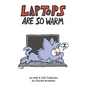 Laptops Are So Warm: An Ask a Cat Collection - Paperback