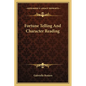 Fortune Telling and Character Reading - Paperback