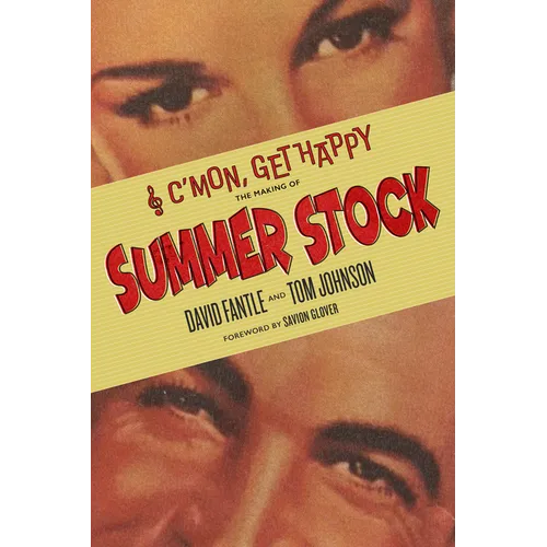 C'Mon, Get Happy: The Making of Summer Stock - Hardcover
