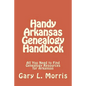 Handy Arkansas Genealogy Handbook: All You Need to Find Genealogy Resources for Arkansas - Paperback
