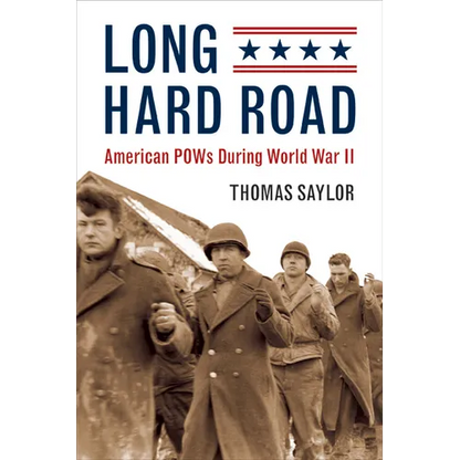 Long Hard Road: American POWs During World War II - Hardcover