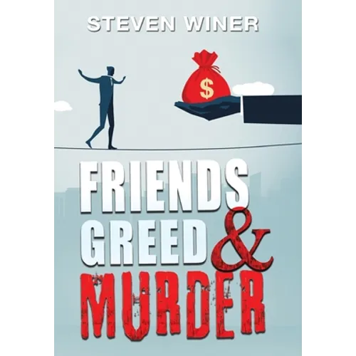 Friends Greed & Murder - Hardcover