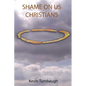 Shame on Us Christians - Paperback