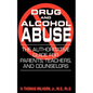Drug and Alcohol Abuse: The Authoritative Guide for Parents, Teachers, and Counselors - Paperback