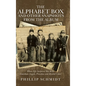 The Alphabet Box and Other Snapshots From the Album: When Life Surprises You with Guardian Angels, Piranhas and Broiled Cake! - Hardcover