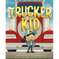 Trucker Kid - Hardcover