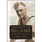 Man He Became: How FDR Defied Polio to Win the Presidency - Paperback