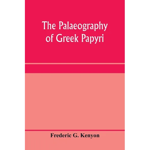The palaeography of Greek papyri - Paperback