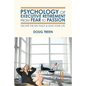 Psychology of Executive Retirement from Fear to Passion: Escape the Rat-Race & Save Your Life - Paperback