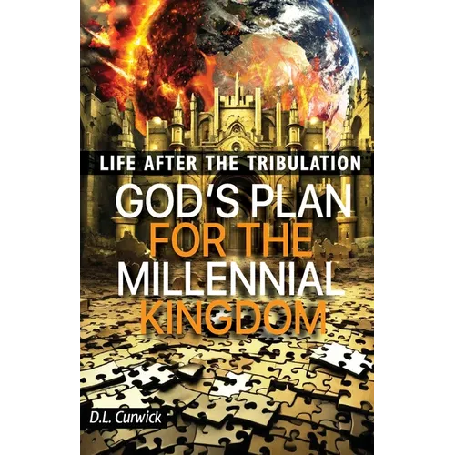 Life After the Tribulation: God's Plan for the Millennial Kingdom - Paperback