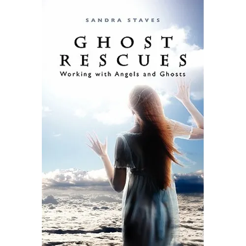 Ghost Rescues: Working with Angels and Ghosts - Paperback