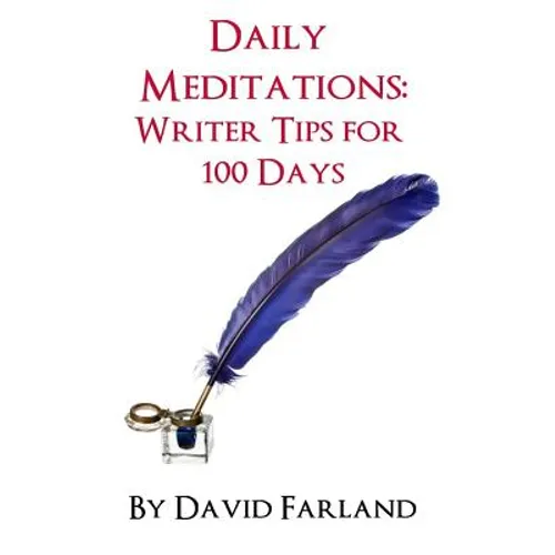 Daily Meditations: Writer Tips for 100 Days - Paperback