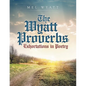 The Wyatt Proverbs: Exhortations in Poetry - Paperback