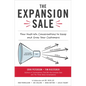 The Expansion Sale: Four Must-Win Conversations to Keep and Grow Your Customers - Hardcover